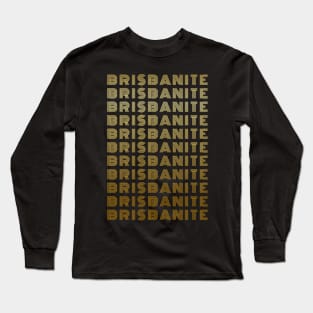 Brisbanite - Brisbane Queensland Australia People Long Sleeve T-Shirt